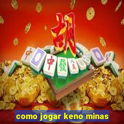 como jogar keno minas